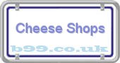 b99.co.uk cheese-shops