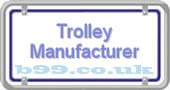 b99.co.uk trolley-manufacturer