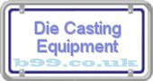 b99.co.uk die-casting-equipment